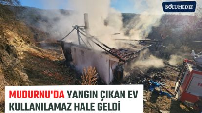 MUDURNU'DA YANGIN ÇIKAN EV KULLANILAMAZ HALE GELDİ