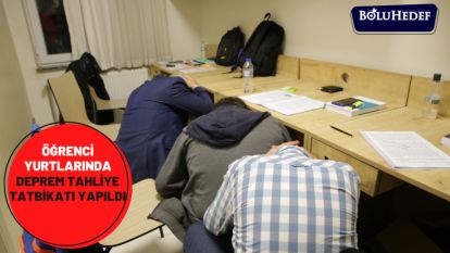 ÖĞRENCİ YURTLARINDA DEPREM TAHLİYE TATBİKATI YAPILDI