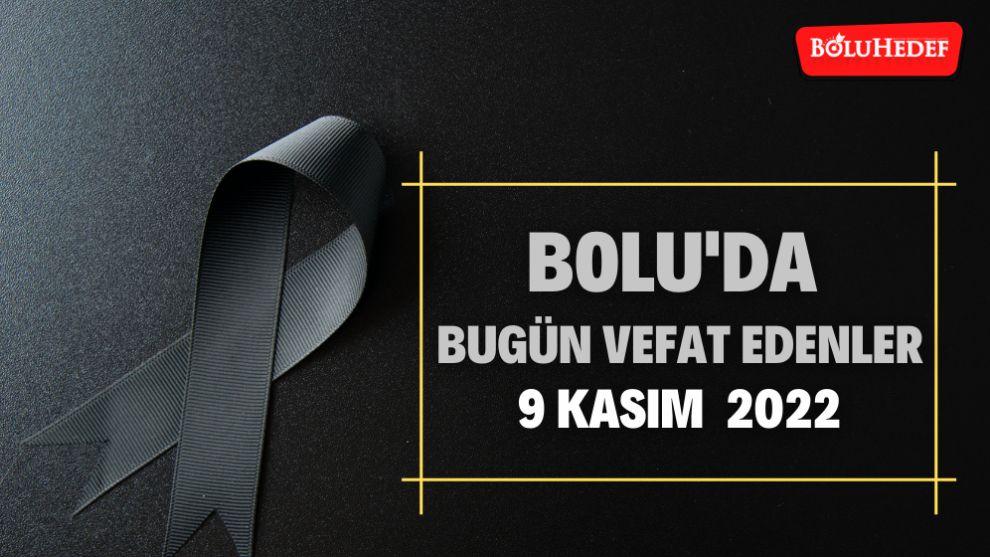 BOLU'DA BUGÜN VEFAT EDENLER