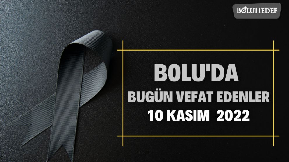 BOLU'DA BUGÜN VEFAT EDENLER