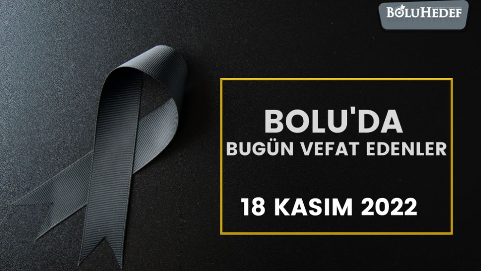 BOLU'DA BUGÜN VEFAT EDENLER