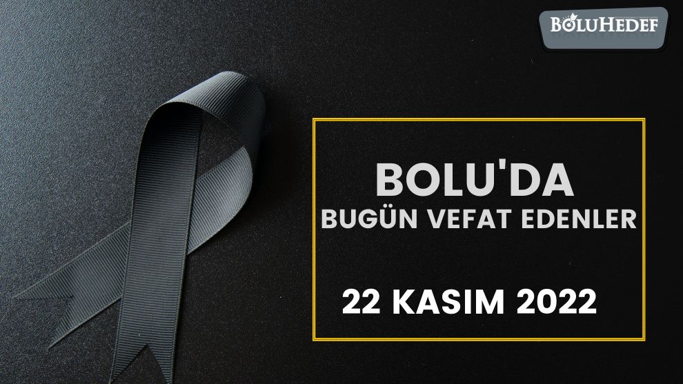 BOLU'DA BUGÜN VEFAT EDENLER