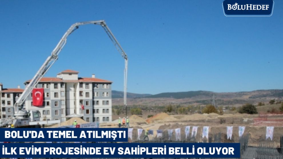 İLK EVİM PROJESİNDE EV SAHİPLERİ BELLİ OLUYOR