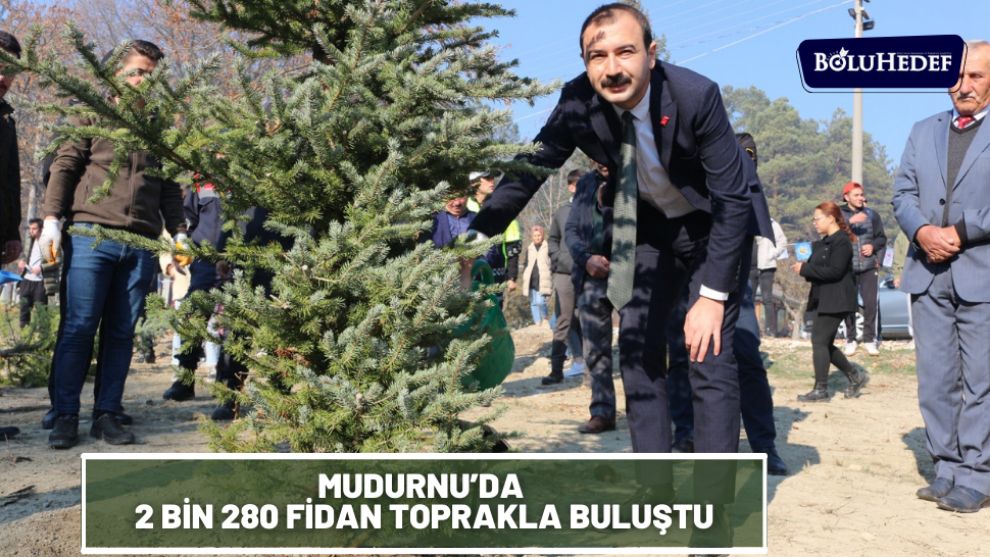 MUDURNU'DA 2 BİN 280 FİDAN TOPRAKLA BULUŞTU