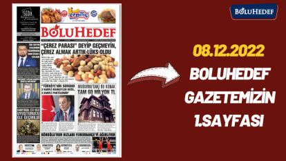 08.12.2022 - BOLU HEDEF GAZETEMİZİN 1.SAYFASI