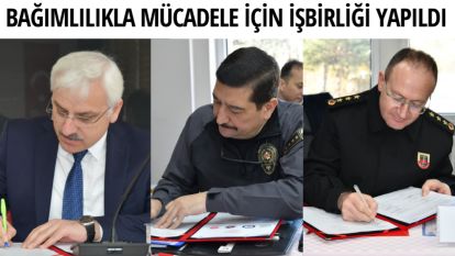 BAĞIMLILIKLA MÜCADELE İÇİN İŞBİRLİĞİ YAPILDI 