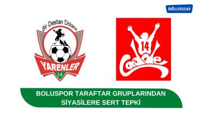 BOLUSPOR TARAFTAR GRUPLARINDAN SİYASİLERE SERT TEPKİ