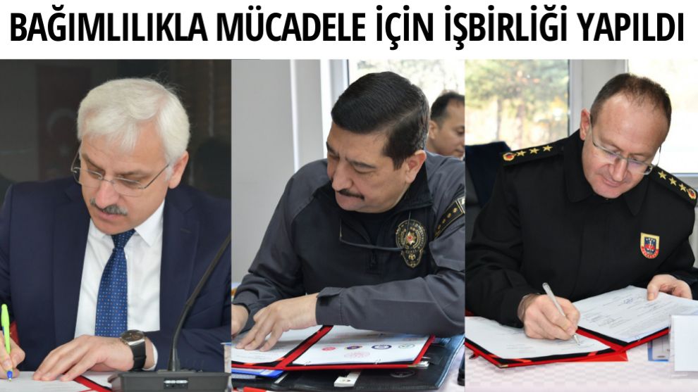 BAĞIMLILIKLA MÜCADELE İÇİN İŞBİRLİĞİ YAPILDI