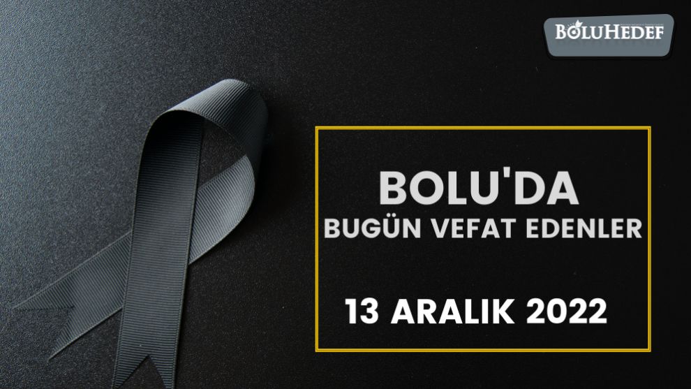 BOLU'DA BUGÜN VEFAT EDENLER