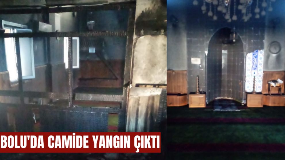 BOLU'DA CAMİDE YANGIN ÇIKTI