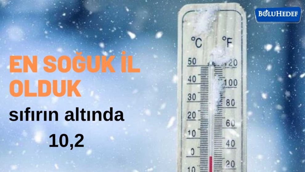 EN SOĞUK İL OLDUK