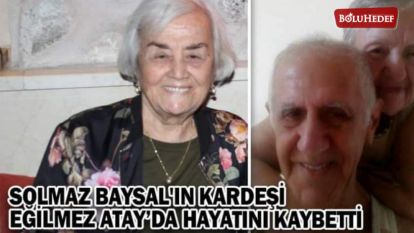 SOLMAZ BAYSAL'IN KARDEŞİ DE VEFAT ETTİ