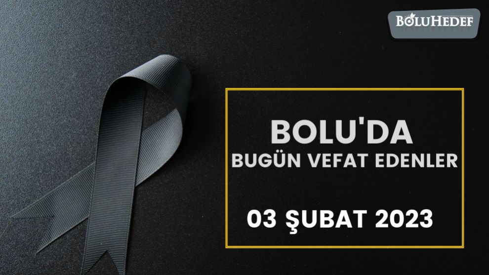 BUGÜN BOLU'DA VEFAT EDENLER