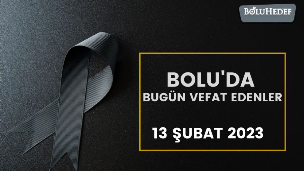 BUGÜN BOLU'DA VEFAT EDENLER