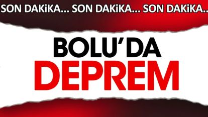 BOLU'DA DEPREM