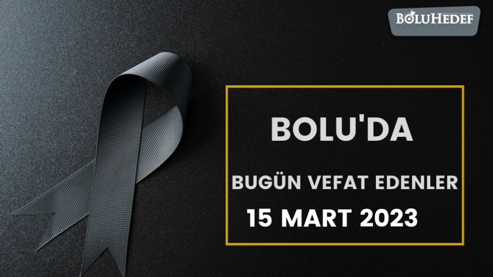 BOLU'DA BUGÜN VEFAT EDENLER