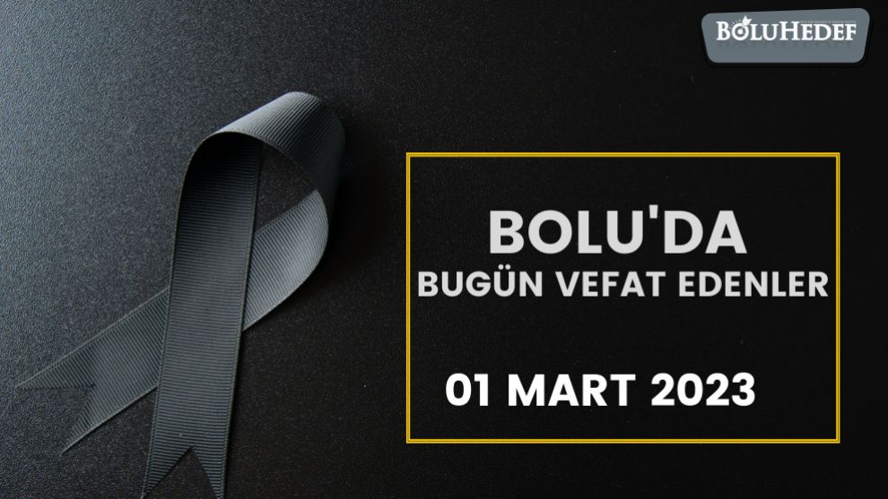 BUGÜN BOLU'DA VEFAT EDENLER