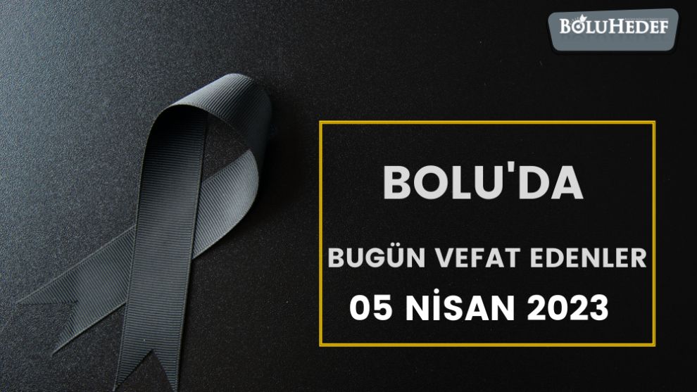 BOLU'DA BUGÜN VEFAT EDENLER