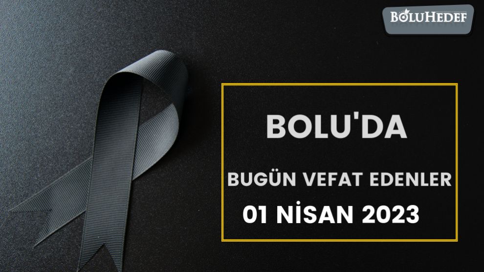 BUGÜN BOLU'DA VEFAT EDENLER