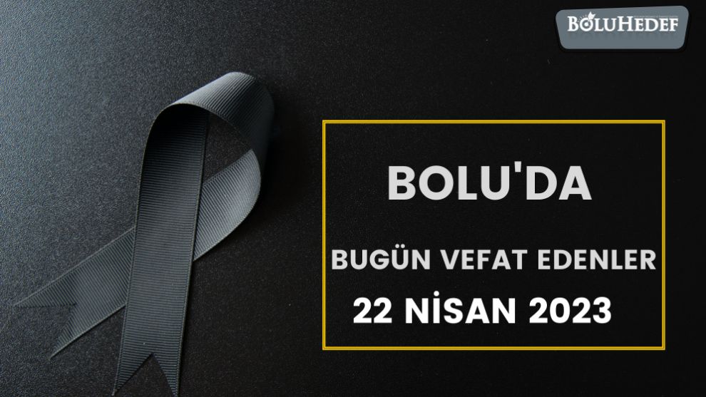 BUGÜN BOLU'DA VEFAT EDENLER