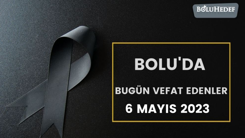 BOLU'DA BUGÜN VEFAT EDENLER