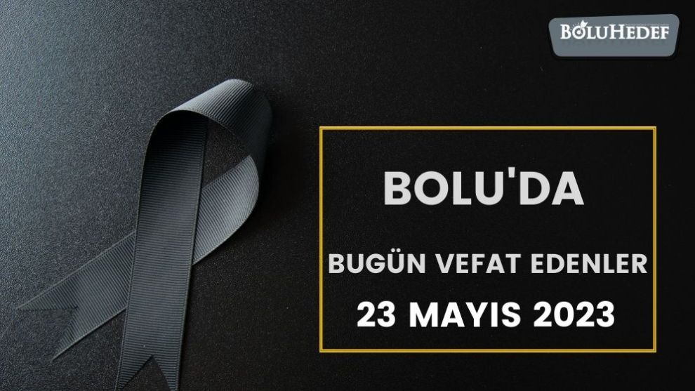 BOLU'DA BUGÜN VEFAT EDENLER