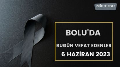 BOLU'DA BUGÜN VEFAT EDENLER