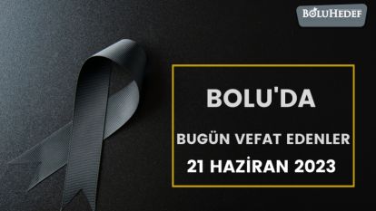 BOLU'DA BUGÜN VEFAT EDENLER 