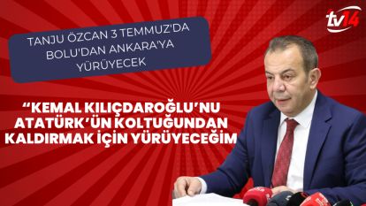 TANJU ÖZCAN: “KEMAL KILIÇDAROĞLU'NU ATATÜRK'ÜN KOLTUĞUNDAN KALDIRMAK İÇİN YÜRÜYECEĞİM”