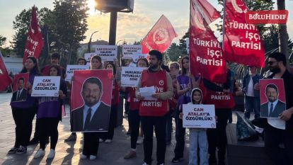 TİP'TEN BOLU'DA CAN ATALAY AÇIKLAMASI