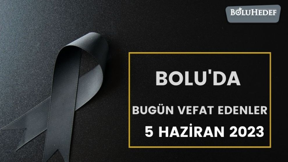 BOLU'DA BUGÜN VEFAT EDENLER