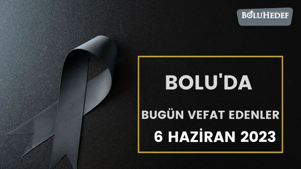 BOLU'DA BUGÜN VEFAT EDENLER