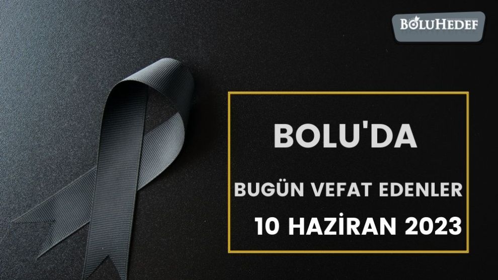 BOLU'DA BUGÜN VEFAT EDENLER
