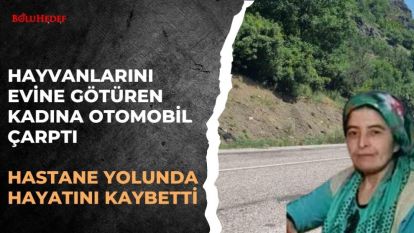 HASTANE YOLUNDA HAYATINI KAYBETTİ