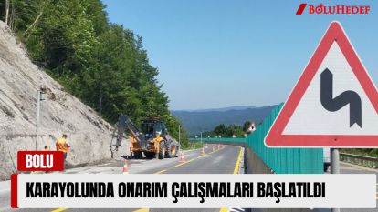 KARAYOLUNDA ONARIM ÇALIŞMALARI BAŞLATILDI
