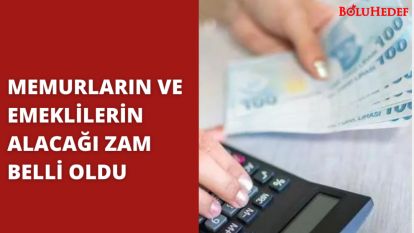 MEMURLARIN VE  EMEKLİLERİN ALACAĞI ZAM BELLİ OLDU