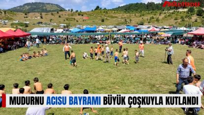 MUDURNU ACISU BAYRAMI BÜYÜK ÇOŞKUYLA KUTLANDI 