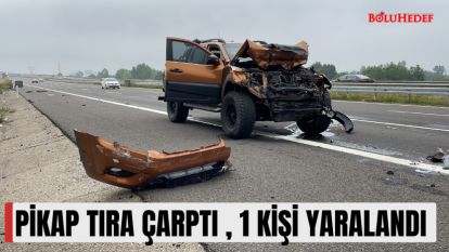 PİKAP TIRA ÇARPTI , 1 KİŞİ YARALANDI