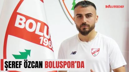 ŞEREF ÖZCAN BOLUSPOR'DA