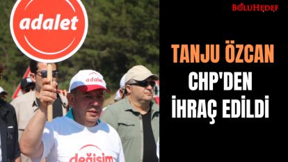 TANJU ÖZCAN CHP'DEN İHRAÇ EDİLDİ