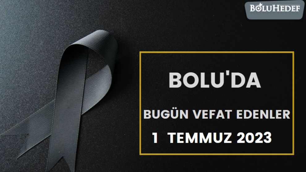BOLU'DA BUGÜN VEFAT EDENLER