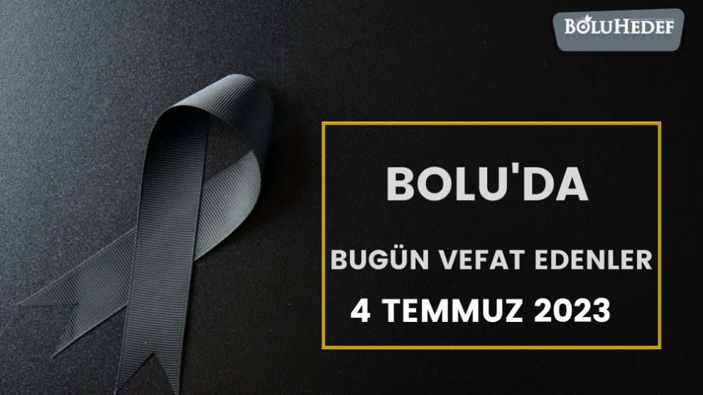BOLU'DA BUGÜN VEFAT EDENLER