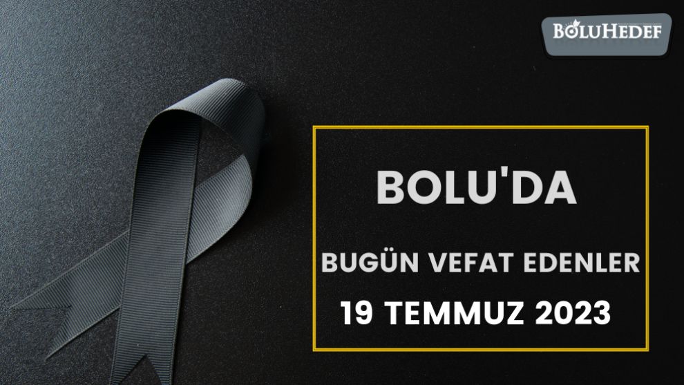 BOLU'DA BUGÜN VEFAT EDENLER