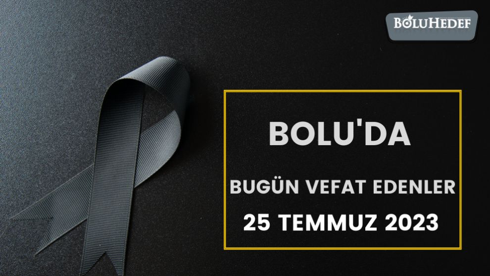 BOLU'DA BUGÜN VEFAT EDENLER