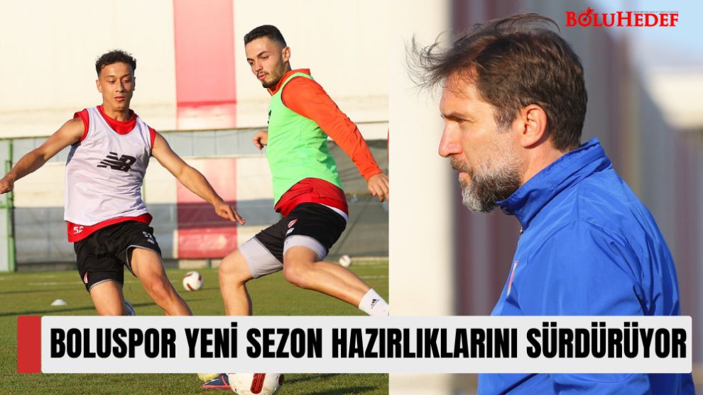 BOLUSPOR YENİ SEZON HAZIRLIKLARINI SÜRDÜRÜYOR