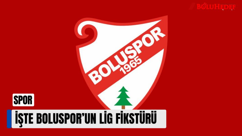 İŞTE BOLUSPOR’UN LİG FİKSTÜRÜ