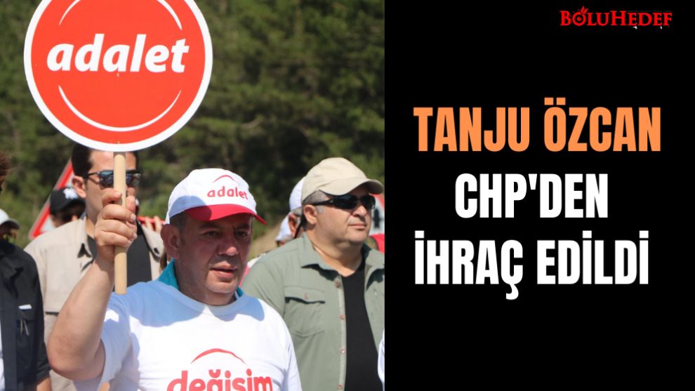 TANJU ÖZCAN CHP'DEN İHRAÇ EDİLDİ