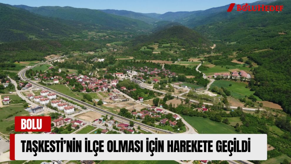 TAŞKESTİ'NİN İLÇE OLMASI İÇİN HAREKETE GEÇİLDİ