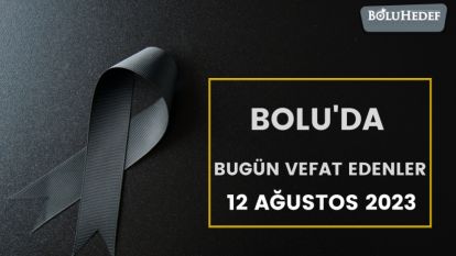 BOLU'DA BUGÜN VEFAT EDENLER