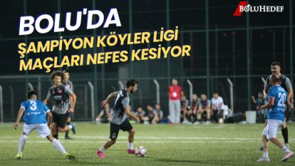 BOLU'DA ŞAMPİYON KÖYLER LİGİ TURNUVASINA BÜYÜK İLGİ